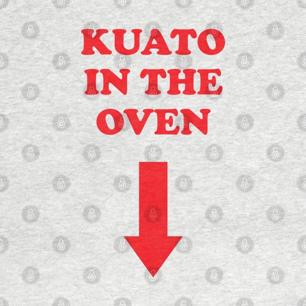 KUATO in the oven by gasmacaroni